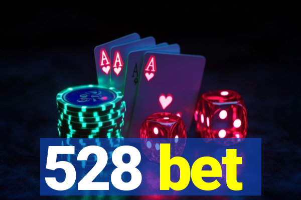 528 bet